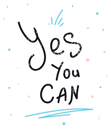 Yes you can. Inspirational and motivational quotes. Hand painted brush lettering for designs t-shirts, bags, for posters, invitations, cardsのイラスト素材