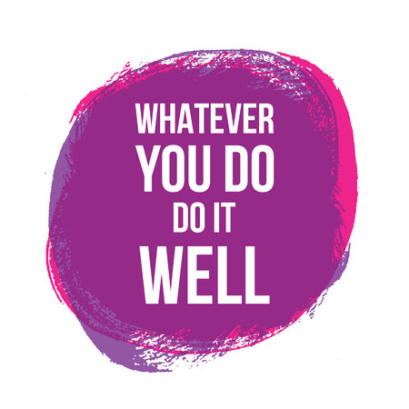 Whatever you do do it well. Vector illustration design. t shirt print, post card vector backgroundのイラスト素材
