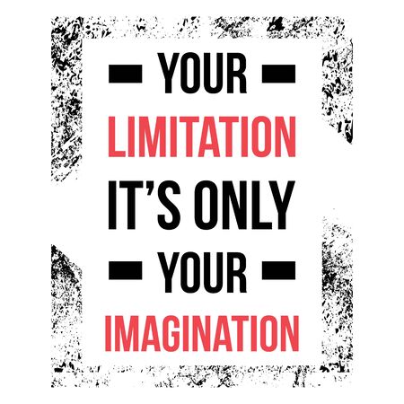 Your limitation it is only your imagination. Motivational quotes. Grunge backgroudのイラスト素材