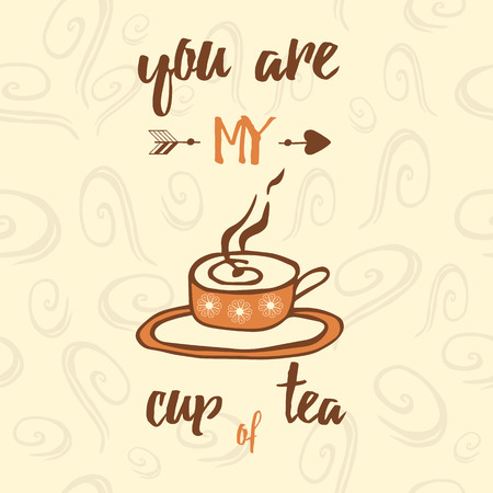 Inspiration quote You are my cup of tea. Typographic banner with hand drawn mug.  Cup of aromatic  tea and place for your text.のイラスト素材