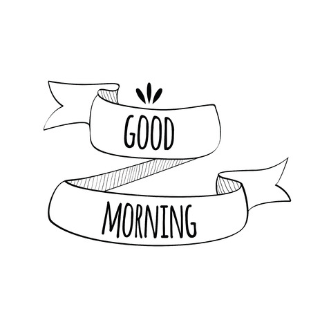 Vintage ribbon with lettering text good morning stylized drawing. Hand drawn design element. Graphic black and white image.のイラスト素材