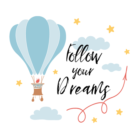 Follow your dreams slogan for shirt print design with hot air balloon, stars, clouds. Inspirational phrase, positive quote. Vector illustration. Cute sign, label, badge, card, banner, stickers or logoのイラスト素材