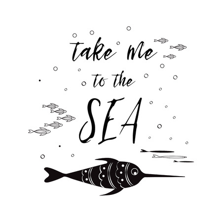 Sea poster with sea fish phrase Take me to the sea in the black color Vector typographic banner inspirational quote.のイラスト素材