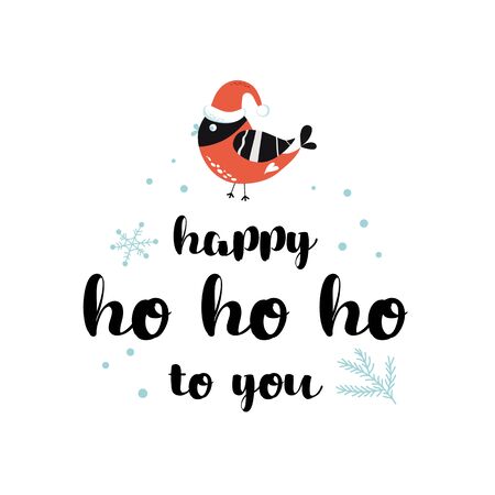 Christmas quote New year season text Happy ho ho ho to you cute cartoon bullfinch Christmas placard Hand drawn season wishes Isolated calligraphy on white background. Xmas quote. Vector illustration.のイラスト素材