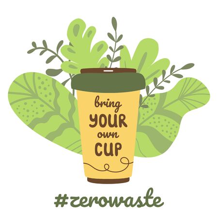 Bring your own cup lettering text Reusable concept Eco friendly Recycle  mug green leaves vector designのイラスト素材