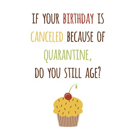 Happy Quarantined Birthday Funny Quarantine wishing with cupcake Cool phrase Birth congratulation Birthday cardの写真素材