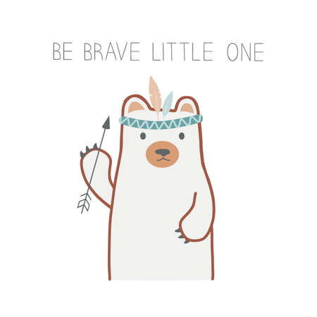 Wild child - Cute hand drawn nursery poster with cartoon bear in tribal headband and Be Brave Little One lettering. Vector illustration in scandinavian styleのイラスト素材