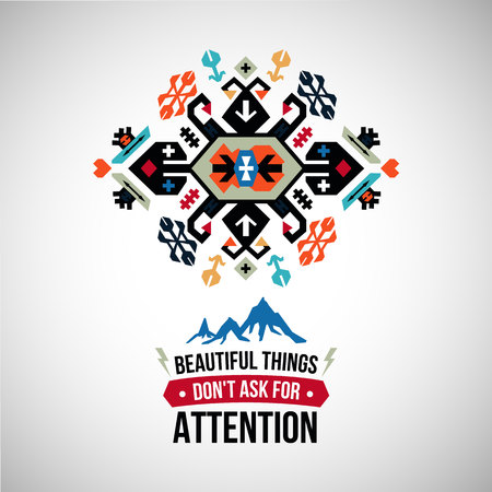 Colorful decorative element on native ethnic style with wording beautiful things don't ask for attentionのイラスト素材