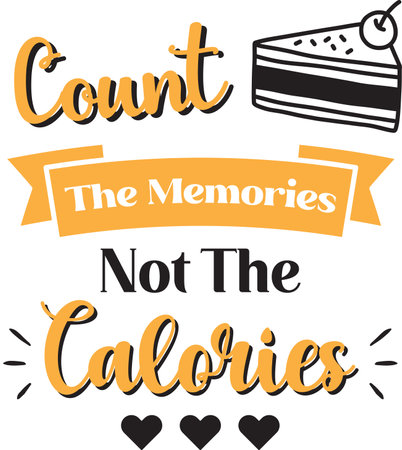 Count the memories not the calories lettering and quote illustration isolated on backgroundのイラスト素材