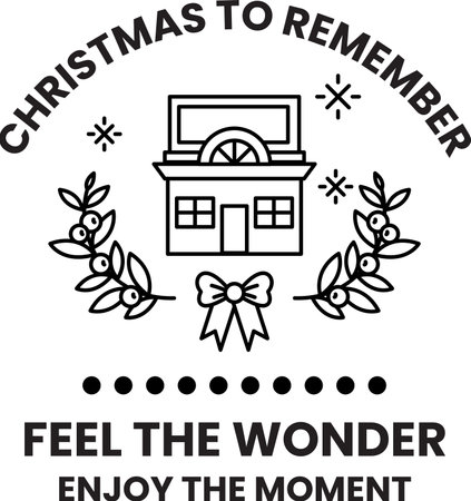 A black and white Christmas to Remember sign with a house and a bow. The sign says to feel the wonder and enjoy the momentのイラスト素材