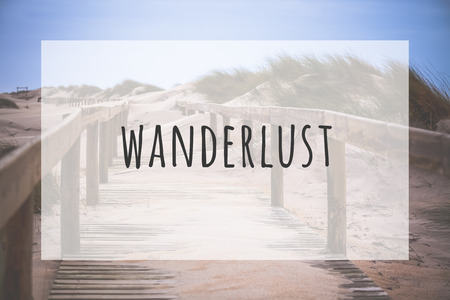 Inspirational typographic quote wanderlust. Travel vacations tourism adventure road trip concept