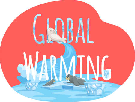 Placards and posters design of global warming and climate change. Inscription global warming on red background. Seal and walruses near letters of inscription. Animals during melting of glaciersのイラスト素材