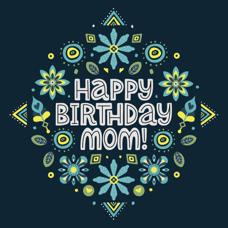 Happy birthday mom lettering quote. Vector congratulatory phrase for mother with floral decor elements. Artwork for greeting card, print, poster, banner design.のイラスト素材