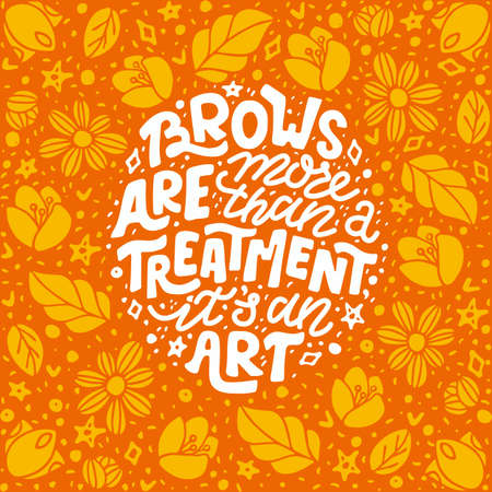 Lettering quote about brows. Bright vector hand-drawn typography illustration for beauty salon, brow bar, print, packaging design, t-shirt, poster.のイラスト素材