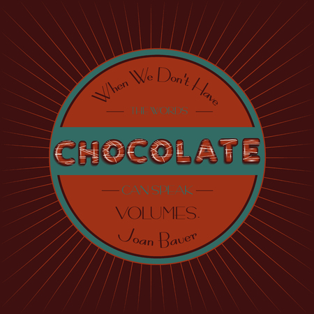 Chocolate typographic vintage retro template design with Quote When we dont have the words chocolate can speak volumesのイラスト素材