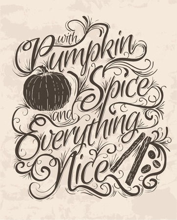 Vector Hand Lettering Quote that says Pumpkin Spice and Everything Nice. Typographical poster design.のイラスト素材