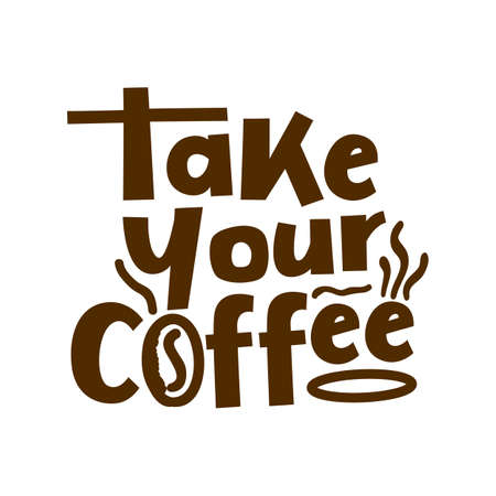Take your coffee. Stylish Hand drawn typography poster. Premium Vectorのイラスト素材