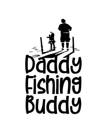 daddy fishing buddy. Hand drawn typography poster design. Premium Vector.のイラスト素材