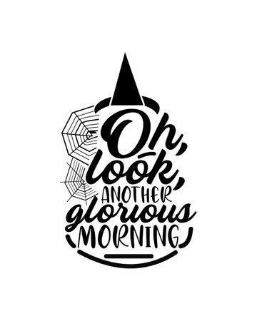 Oh, look, another glorious morning. typography poster design. Premium Vector.のイラスト素材
