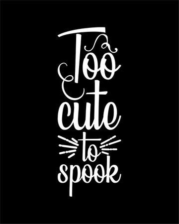 Too cute to spook.  typography poster design. Premium Vector.のイラスト素材
