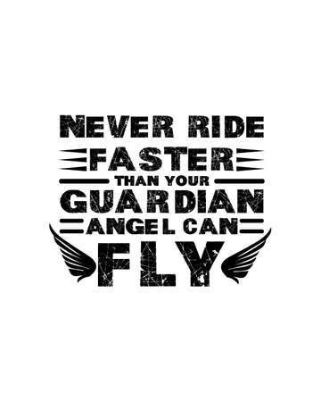 Never ride faster than your guardian angel can fly. Hand drawn typography poster design. Premium Vector.のイラスト素材