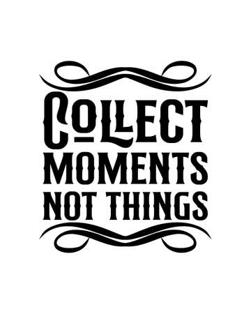 Collect moments not things. Hand drawn typography poster design. Premium Vector.のイラスト素材