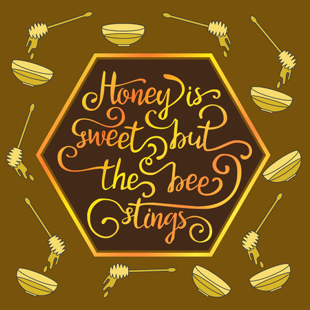 Hand drawn lettering life quote. Honey is sweet but the bee stings.のイラスト素材