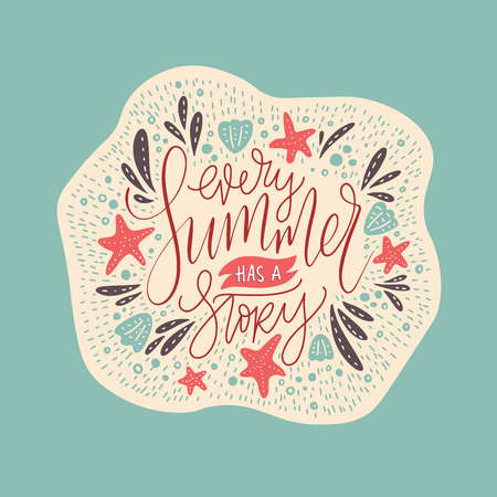 Every summer has a stoty. Handdrawn vector summer lettering card with starfishes and sea shells.のイラスト素材