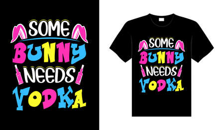 Some bunny needs vodka Happy Easter Day Typography lettering T-shirt Designのイラスト素材