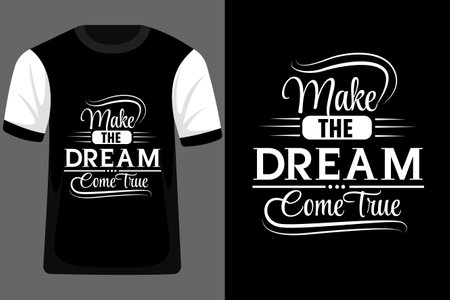 Make the Dream Come True Typography T Shirt Designのイラスト素材