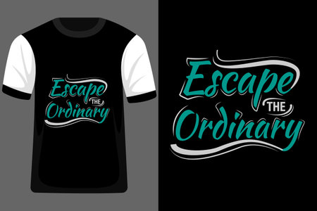 Escape the Ordinary Quotes Typography T Shirt Designのイラスト素材