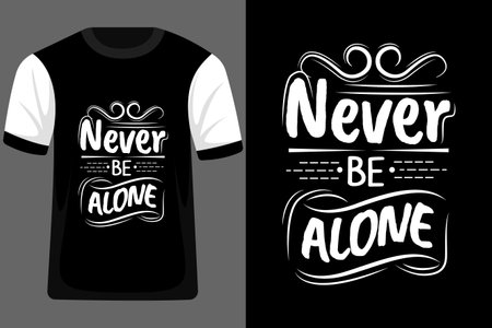 Never Be Alone Typography T Shirt Designのイラスト素材