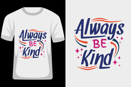 Always Be Kind Quotes Typography T Shirt Designのイラスト素材