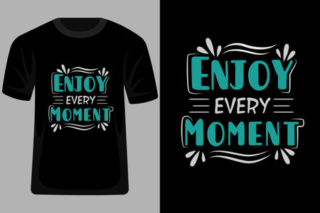 Enjoy Every Moment Quotes Typography T Shirt Designのイラスト素材