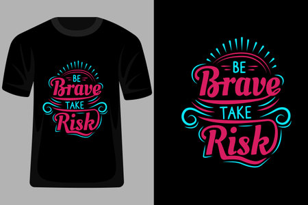 Be Brave Take Risk Quotes Typography T Shirt Designのイラスト素材