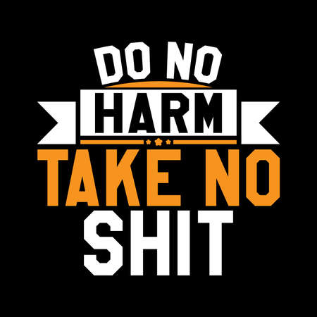 Do No Harm Take No Shit. Typography Design, Vector Illustrationのイラスト素材