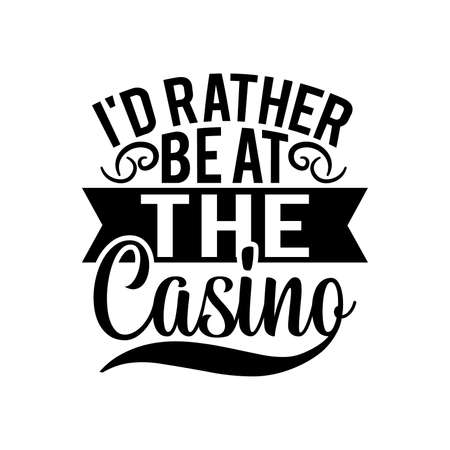 I'd Rather Be At The Casing. Inspirational Quotes, Typography Design, Vector Illustrationのイラスト素材