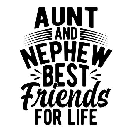 Aunt And Nephew Best Friends For Life. Typography Lettering Design, Printing For T shirt, Banner, Poster Etc, Vector Illustrationのイラスト素材