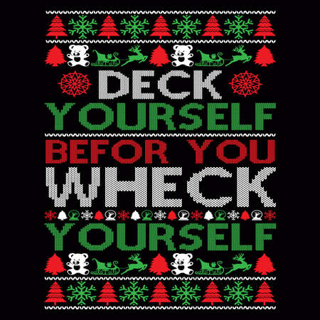 Deck Yourself Befor You Wheck Yourself. Typography Christmas Design, Vector Illustrationのイラスト素材