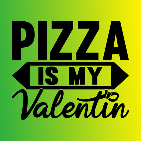 Pizza Is My Valentine, Unisex Funny Valentine's Day, I Love My Pizza T shirt, Vector Illustrationのイラスト素材