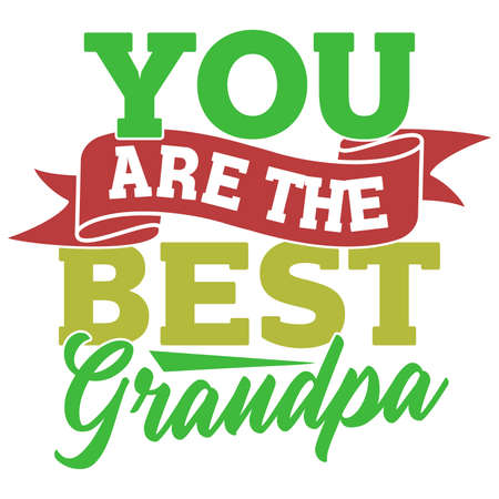 you are the best grandpa, happy fathers day, best dads, inspirational quote, vector illustrationのイラスト素材