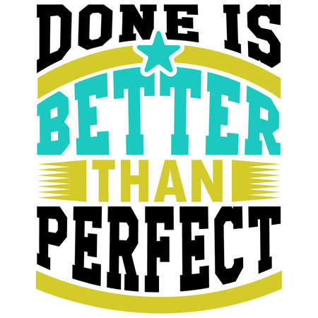 done is better than perfect, perfect text design, positive quote, inspirational and motivational quotes, vector illustrationのイラスト素材