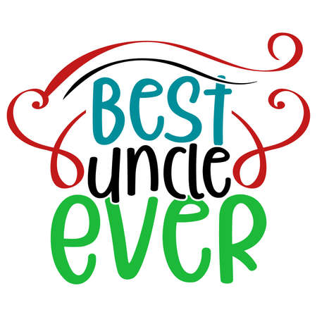 best uncle ever, creative uncle design, cool uncle, motivational positive inspirational quotes, vector illustrationのイラスト素材