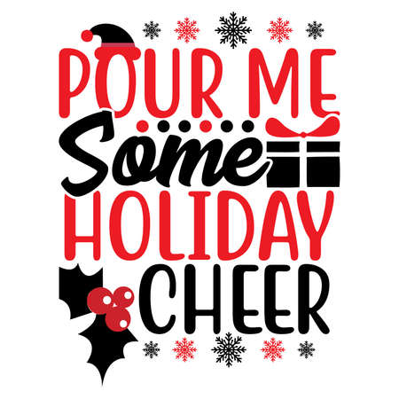 Pour Me Some Holiday Cheer, Santa Claus, Christmas Abstract Designのイラスト素材