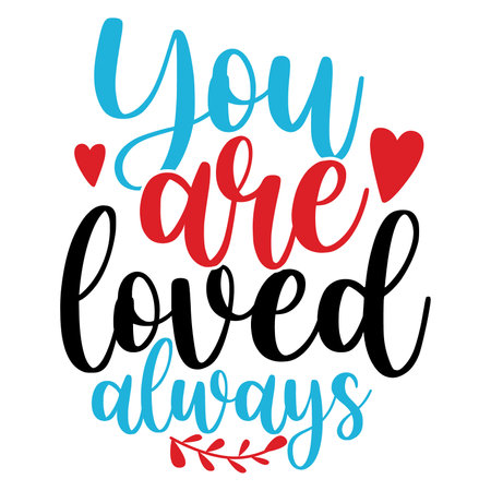 You Are Loved Always, Friends Having Fun, Best Friends, Modern Lettering Designのイラスト素材