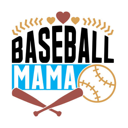 Baseball Mama, Best Mama Ever, Love Mama, Funny Mama Designのイラスト素材