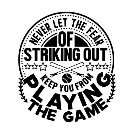 Never Let The Fear Of Striking Out Keep You From Playing The Game, Baseball Lifestyle, Baseball Play, Game Designのイラスト素材