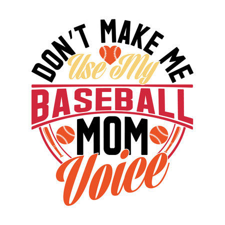 Donât Make Me Use My Baseball Mom Voice, Base Ballplayer, Base Ballgame, Trendy Shirt Baseball Ball, Base Ball Cards Typography Designのイラスト素材
