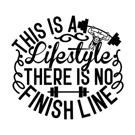 This Is A Lifestyle There Is No Finish Line, Bodybuilding Design, Sport Fitness, Abstract Gym Shirtのイラスト素材