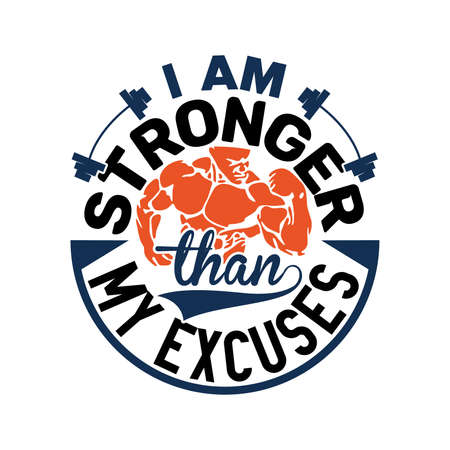 i am stronger than my excuses, bodybuilding tee, fitness quoteのイラスト素材